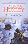 Maymun ve Öz by Aldous Huxley