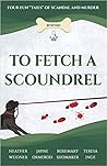 To Fetch A Scoundrel To Fetch A Scoundrel