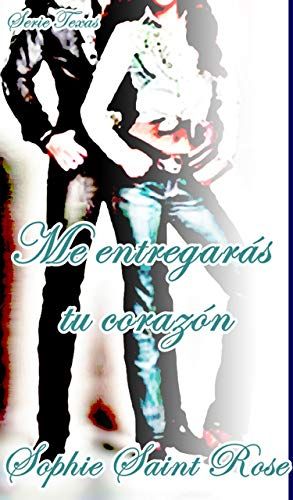 Me entregarás tu corazón (Kindle Edition)