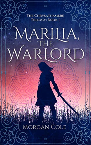 Marilia, the Warlord (Chrysathamere Trilogy, #1)