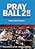 PRAY BALL 2!! Spiritual Ins...