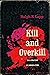 Kill & Overkill: The Strate...