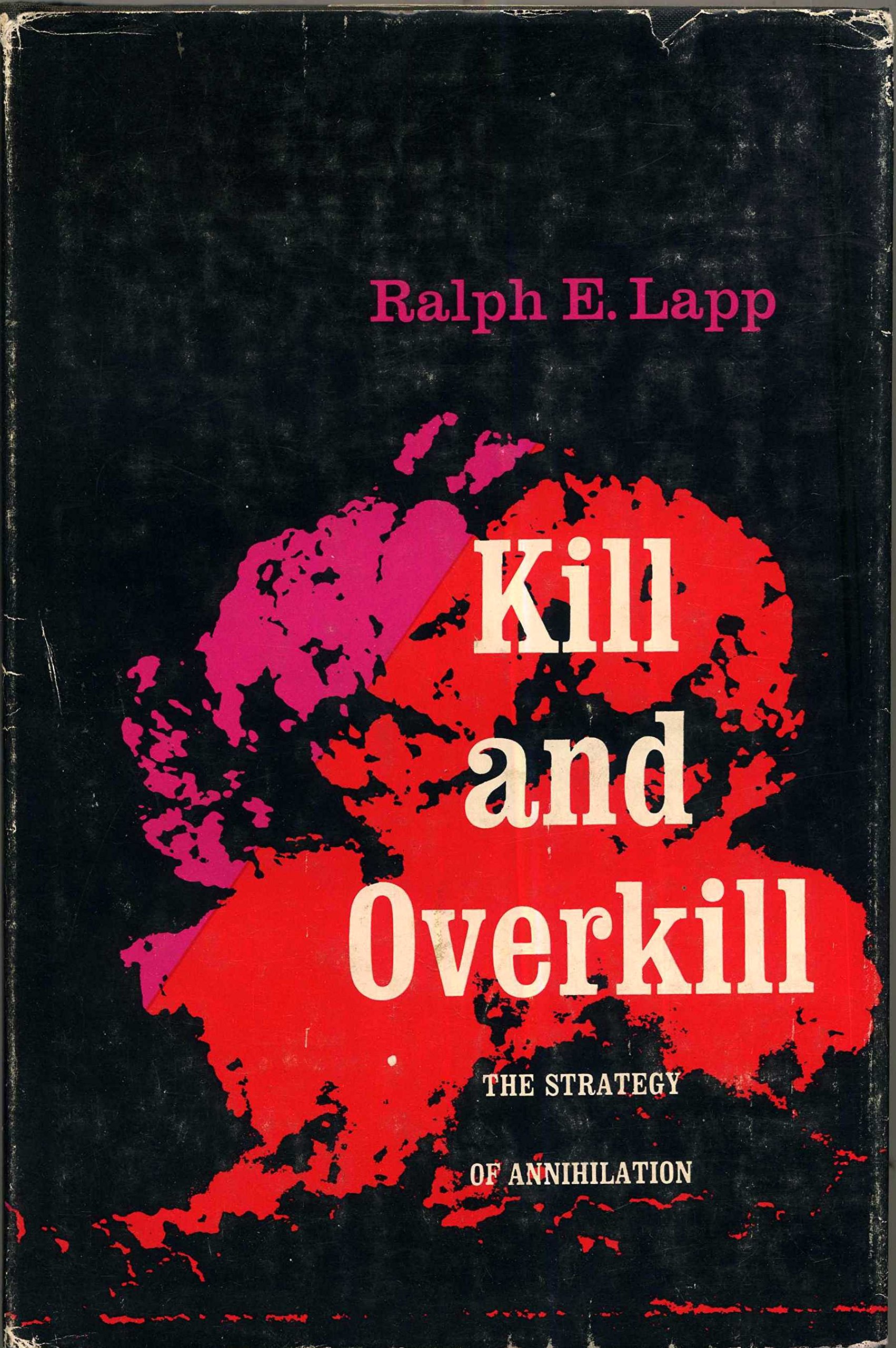 Kill & Overkill: The Strategy of Annihilation (Hardcover)