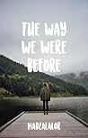 The Way We Were Before by Madi Lalor