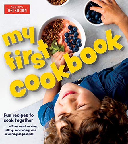 My First Cookbook: Fun recipes to cook together . . . with as much mixing, rolling, scrunching, and squishing as possible! (Kindle Edition)
