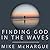 Finding God in the Waves: How I Lost My Faith and Found It Again Through Science