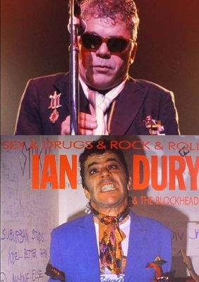 IAN DURY & THE BLOCKHEADS: SEX & DRUGS & ROCK & ROLL