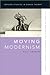 Moving Modernism: The Urge to Abstraction in Painting, Dance, Cinema (Oxford Studies in Dance Theory)