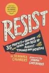 Resist: 40 Profiles of Ordinary People Who Rose Up Against Tyranny and Injustice