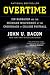 Overtime: Jim Harbaugh and the Michigan Wolverines at the Crossroads of College Football – A Deeply Reported Human Portrait of a Legendary Program's Battle for Glory
