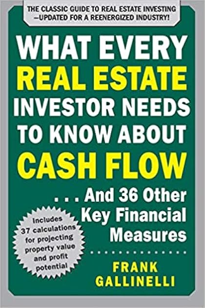 What Every Real Estate Investor Needs to Know About Cash Flow... And 36 Other Key Financial Measures, Updated Edition
