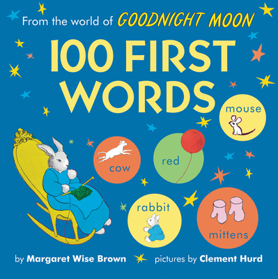 From the World of Goodnight Moon: 100 First Words: Discover 100 First Words in the World of Goodnight Moon (Board Book)