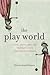 The Play World by Patricia Anne Simpson