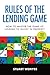Rules of the Lending Game: How to master the game of lending to invest in property
