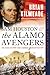 Sam Houston and the Alamo Avengers: The Texas Victory That Changed American History