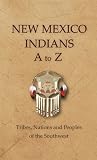 New Mexico Indians A To Z (Encyclopedia of Native Americans)