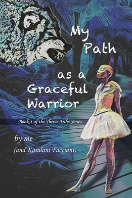 My Path as a Graceful Warrior: A prompted journal (The Thrive Tribe)
