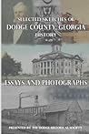 Selected Sketches of Dodge County, Georgia History Selected Sketches of Dodge County, Georgia History