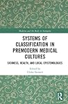 Systems of Classification in Premodern Medical Cultures (Medicine and the Body in Antiquity)