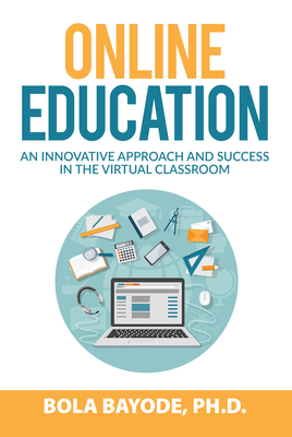 Online Education: An Innovative Approach and Success in the Virtual Classroom