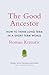 The Good Ancestor: How to Think Long Term in a Short Term World