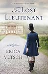 The Lost Lieutenant by Erica Vetsch