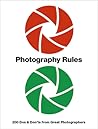Photography Rules: Essential Dos and Don'ts from Great Photographers