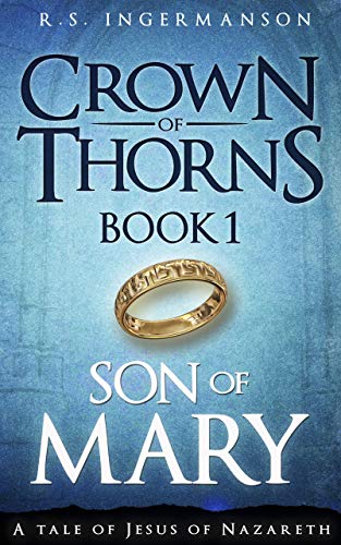 Son of Mary: A Tale of Jesus of Nazareth (Crown of Thorns #1)