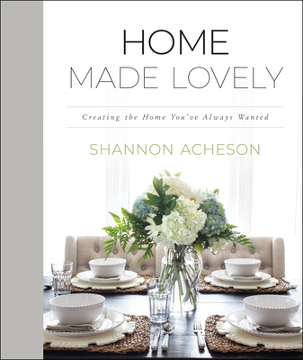 Home Made Lovely: Creating the Home You've Always Wanted (New Year, New You in 2026)