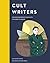 Cult Writers: 50 Nonconform...