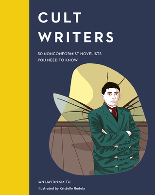 Cult Writers: 50 Nonconformist Novelists You Need to Know (Hardcover)