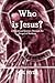 Who is Jesus? A Devotional ...