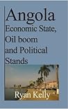 Angola Economic State, Oil boom and Political Stands