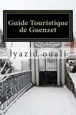Guide Touristique de Guenzet (les gens qui font mon village) (French Edition)