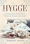 Hygge: The Danish art of coziness, health, happiness and emotional well-being. How to enjoy life pleasures for beginners. Hygge: The Danish art of coziness, health, happiness and emotional well-being. How to enjoy life pleasures for beginners.