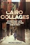 Cairo collages: Everyday life practices after the event