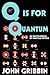 Q is for Quantum: An Encyclopedia of Particle Physics