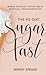 The 40-Day Sugar Fast: Where Physical Detox Meets Spiritual Transformation