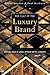 The Cult of the Luxury Bran...
