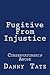 Fugitive From Injustice: Co...