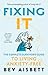 Fixing It: The Complete Survivor's Guide to Anxiety-Free Living