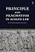 Principle and Pragmatism in Roman Law by Benjamin Spagnolo