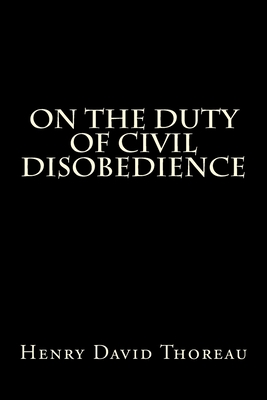 On the Duty of Civil Disobedience: Life Without Principle,Paradise To Be Regained