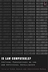 Is Law Computable?: Critical Perspectives on Law and Artificial Intelligence