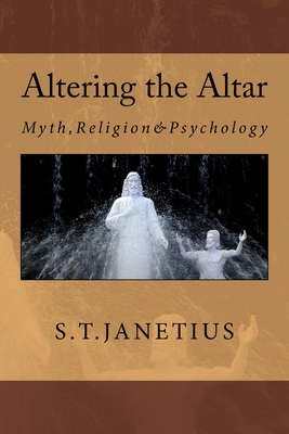 Altering the Altar: Myth, Religion & Psychology