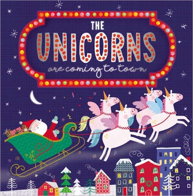 The Unicorns Are Coming to Town (Paperback)