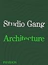 Studio Gang: Architecture Studio Gang: Architecture
