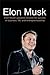 Elon Musk: Elon Musk's Greatest Lessons for Success in Business, Life, and Entrepreneurship