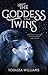 The Goddess Twins