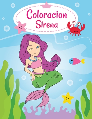 Coloracion Sirena: Libro para colorear la sirena | Para niños de 3 a 10 años, páginas mágicas y bonitas para la leyenda de la sirena, regalos para ... colorear, diseñar, pintar (Spanish Edition)